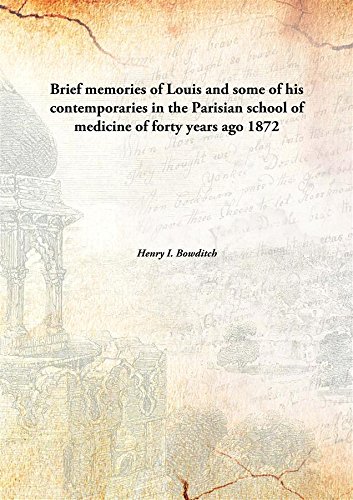 Stock image for Brief memories of Louis and some of his contemporaries in the Parisianschool of medicine of forty years ago [HARDCOVER] for sale by Books Puddle