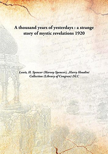 9789332861404: A thousand years of yesterdays : a strange story of mystic revelations