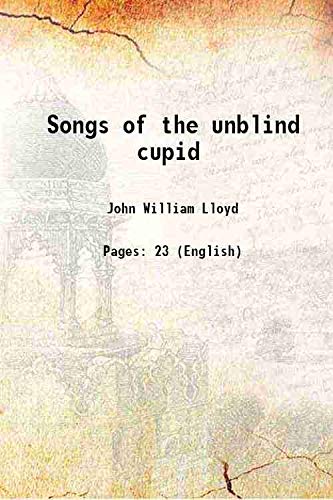 Beispielbild fr Songs of the unblind cupid 1899 [Hardcover] zum Verkauf von Books Puddle