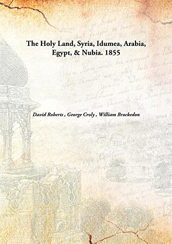 9789332862302: The Holy Land, Syria, Idumea, Arabia, Egypt, & Nubia. 1855 [Hardcover]