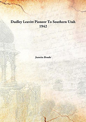 Imagen de archivo de Dudley Leavitt, Pioneer to Southern Utah a la venta por Books Puddle