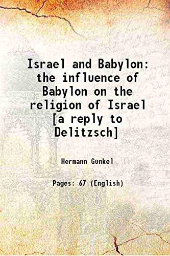 Stock image for Israel and Babylonthe influence of Babylon on the religion of Israel &lt;a reply to Delitzsch [HARDCOVER] for sale by Books Puddle