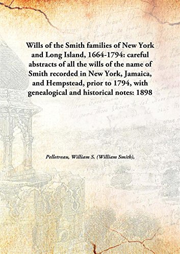 Beispielbild fr Wills of the Smith Families of New York and Long Island, 1664-1794 zum Verkauf von Books Puddle