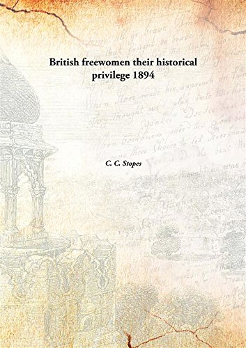 Stock image for British freewomentheir historical privilege [HARDCOVER] for sale by Books Puddle