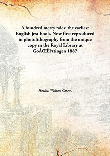 9789332863170: A hundred merry tales: the earliest English jest-book. Now first reproduced in photolithography from the unique copy in the Royal Library at GoŒ†ttingen