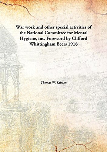 Beispielbild fr War work and other special activitiesof the National Committee for Mental Hygiene, inc. Foreword by Clifford Whittingham Beers [HARDCOVER] zum Verkauf von Books Puddle