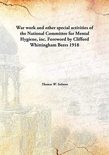 Imagen de archivo de War work and other special activitiesof the National Committee for Mental Hygiene, inc. Foreword by Clifford Whittingham Beers [HARDCOVER] a la venta por Books Puddle