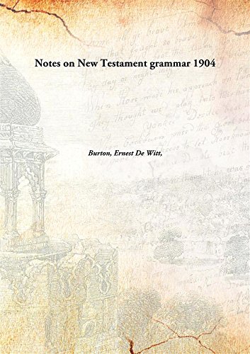9789332863309: Notes on New Testament grammar 1904 [Hardcover]