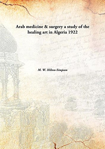 Stock image for Arab Medicine & Surgery; A Study of the Healing Art in Algeria for sale by Books Puddle