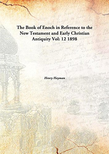 Stock image for The Book of Enoch in Reference to the New Testament and Early Christian Antiquity [HARDCOVER] for sale by Books Puddle