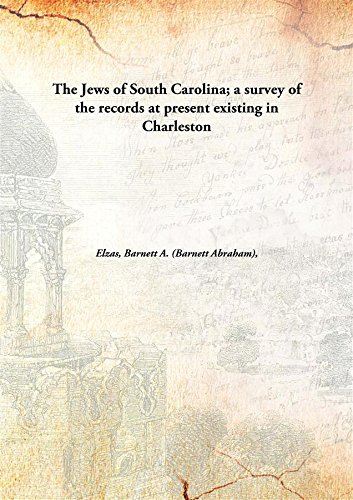 Stock image for The Jews of South Carolina; A Survey of the Records at Present Existing in Charleston for sale by Books Puddle