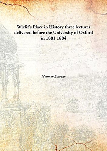 Imagen de archivo de Wiclif's Place in Historythree lectures delivered before the University of Oxford in 1881 [HARDCOVER] a la venta por Books Puddle