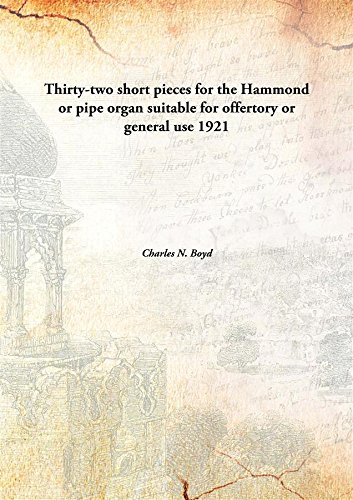 Stock image for Thirty-two short pieces for the Hammond or pipe organsuitable for offertory or general use [HARDCOVER] for sale by Books Puddle