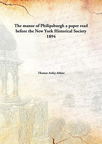 Stock image for The manor of Philipsburgha paper read before the New York Historical Society [HARDCOVER] for sale by Books Puddle