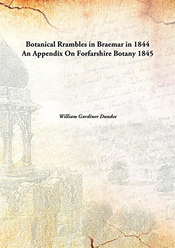 Stock image for Botanical Rrambles in Braemar in 1844 with an Appendix on Forfarshire Botany for sale by Books Puddle