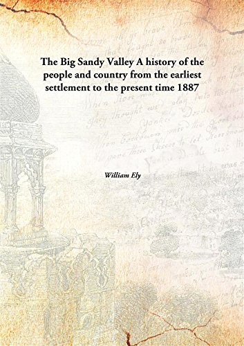 Imagen de archivo de The Big Sandy ValleyA history of the people and country from the earliest settlement to the present time [HARDCOVER] a la venta por Books Puddle