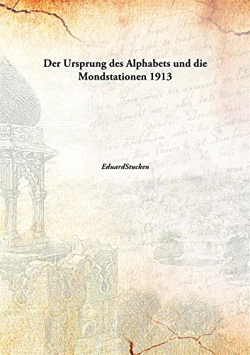 9789332865716: Der Ursprung des Alphabets und die Mondstationen 1913 [Hardcover]