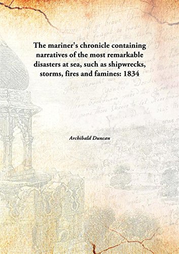 Beispielbild fr The mariner's chroniclecontaining narratives of the most remarkable disasters at sea, such as shipwrecks, storms, fires and famines: [HARDCOVER] zum Verkauf von Books Puddle