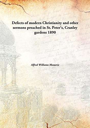 Imagen de archivo de Defects of Modern Christianity and Other Sermons Preached in St. Peter's, Cranley Gardens a la venta por Books Puddle