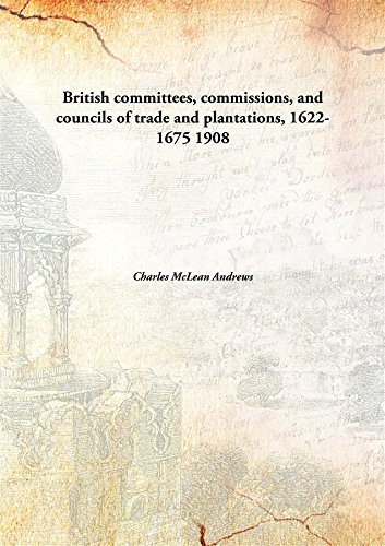 Stock image for British Committees, Commissions and Councils of Trade and Plantations, 1622-1675 for sale by Books Puddle