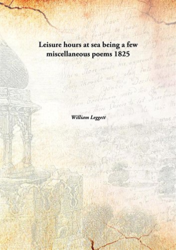 Imagen de archivo de Leisure Hours at Sea Being a Few Miscellaneous Poems a la venta por Books Puddle