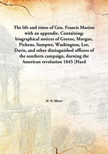 Stock image for The Life and Times of Gen. Francis Marion with an Appendix. Containing for sale by Books Puddle