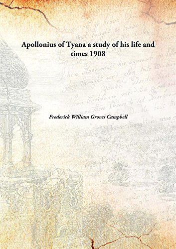 9789332876378: Apollonius of Tyana a study of his life and times 1908 [Hardcover]