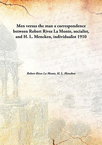 Stock image for Men Versus the Man a Correspondence between Robert Rives La Monte, Socialist and H. L. Mencken, Individualist for sale by Books Puddle