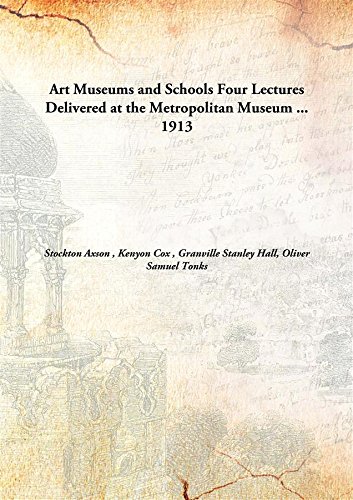 Imagen de archivo de Art Museums and Schools Four Lectures Delivered at the Metropolitan Museum. a la venta por Books Puddle