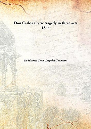 Imagen de archivo de Don Carlos; a lyric tragedy, in three acts [HARDCOVER] a la venta por Books Puddle