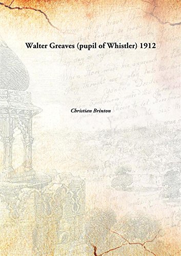 Beispielbild fr Walter Greaves (pupil of Whistler) [HARDCOVER] zum Verkauf von Books Puddle