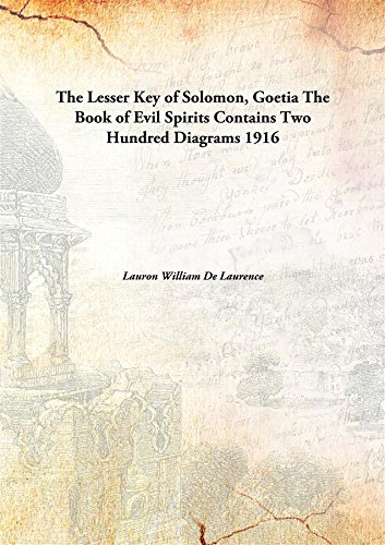9789332881914: The Lesser Key of Solomon, Goetia The Book of Evil Spirits Contains Two Hundred Diagrams 1916 [Hardcover]