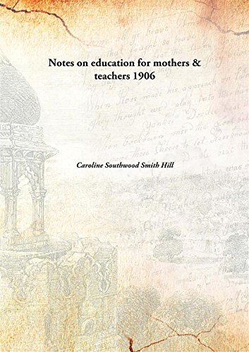 Beispielbild fr Notes on education for mothers &amp; teachers [HARDCOVER] zum Verkauf von Books Puddle