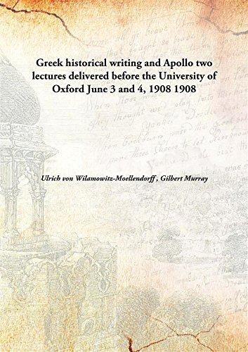 Beispielbild fr Greek historical writing and Apollotwo lectures delivered before the University of Oxford June 3 and 4, 1908 [HARDCOVER] zum Verkauf von Books Puddle