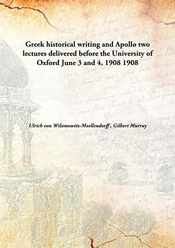 Imagen de archivo de Greek historical writing and Apollotwo lectures delivered before the University of Oxford June 3 and 4, 1908 [HARDCOVER] a la venta por Majestic Books