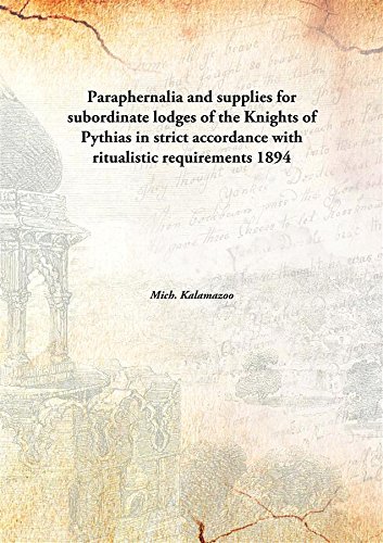 Beispielbild fr Paraphernalia and supplies for subordinate lodges of the Knights of Pythiasin strict accordance with ritualistic requirements [HARDCOVER] zum Verkauf von Books Puddle