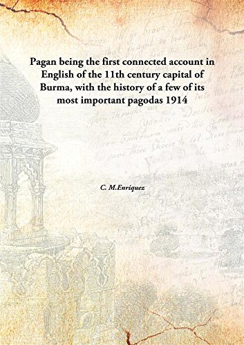 Beispielbild fr Paganbeing the first connected account in English of the 11th century capital of Burma, with the history of a few of its most important pagodas [HARDCOVER] zum Verkauf von Books Puddle