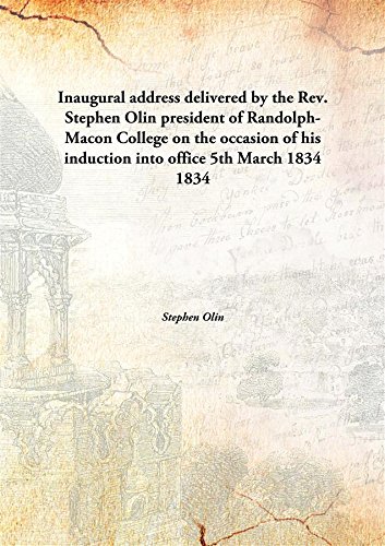 Imagen de archivo de Inaugural address delivered by the Rev. Stephen Olin president of Randolph-Macon College on the occasion of his induction into office 5th March 1834 [HARDCOVER] a la venta por Majestic Books