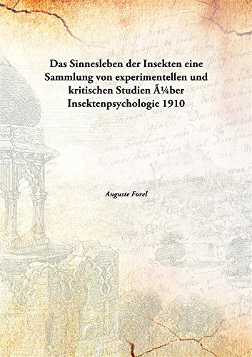 Beispielbild fr Das Sinnesleben der Insekteneine Sammlung von experimentellen und kritischen Studien &Atilde;&OElig;ber Insektenpsychologie [HARDCOVER] zum Verkauf von Books Puddle