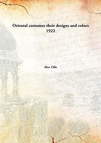 Stock image for Oriental costumestheir designs and colors [HARDCOVER] for sale by Books Puddle