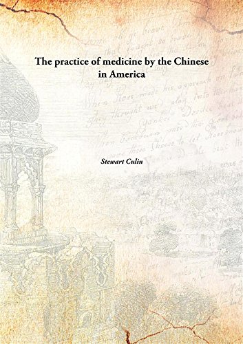 Beispielbild fr The practice of medicine by the Chinese in America [HARDCOVER] zum Verkauf von Books Puddle