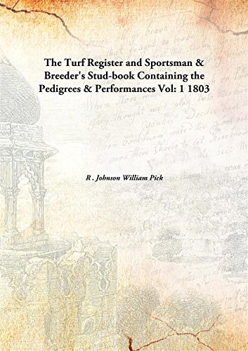 Imagen de archivo de The Turf Register and Sportsman &amp; Breeder's Stud-bookContaining the Pedigrees &amp; Performances [HARDCOVER] a la venta por Books Puddle