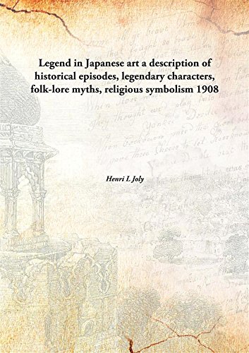 Stock image for Legend in Japanese arta description of historical episodes, legendary characters, folk-lore myths, religious symbolism [HARDCOVER] for sale by Books Puddle
