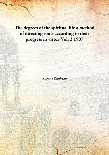 Stock image for The degrees of the spiritual lifea method of directing souls according to their progress in virtue [HARDCOVER] for sale by Books Puddle