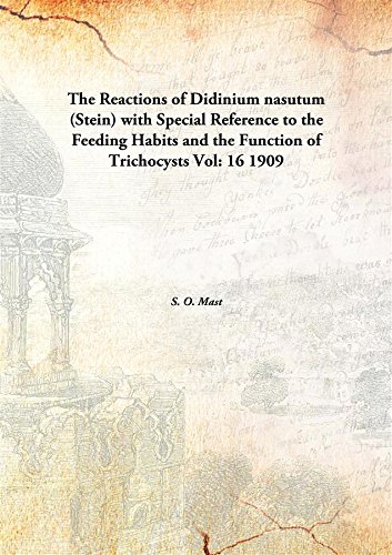 Stock image for The Reactions of Didinium nasutum (Stein)with Special Reference to the Feeding Habits and the Function of Trichocysts [HARDCOVER] for sale by Books Puddle