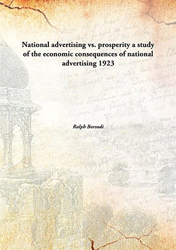 Stock image for National advertising vs. prosperitya study of the economic consequences of national advertising [HARDCOVER] for sale by Books Puddle