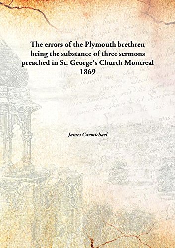 Imagen de archivo de The errors of the Plymouth brethrenbeing the substance of three sermons preached in St. George's Church Montreal [HARDCOVER] a la venta por Books Puddle