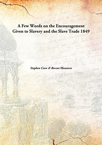 Stock image for A Few Wordson the Encouragement Given to Slavery and the Slave Trade [HARDCOVER] for sale by Books Puddle
