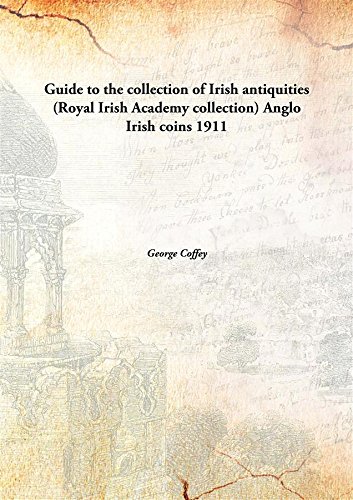 Imagen de archivo de Guide to the collection of Irish antiquities(Royal Irish Academy collection) Anglo Irish coins [HARDCOVER] a la venta por Books Puddle