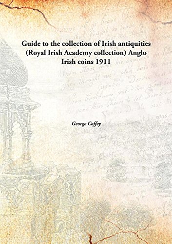 Stock image for Guide to the collection of Irish antiquities(Royal Irish Academy collection) Anglo Irish coins [HARDCOVER] for sale by Books Puddle